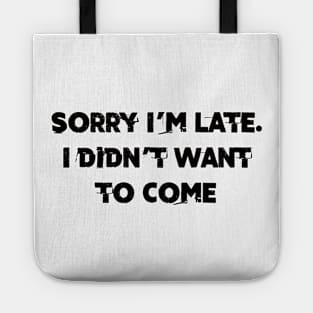 I didn´t want to come Tote