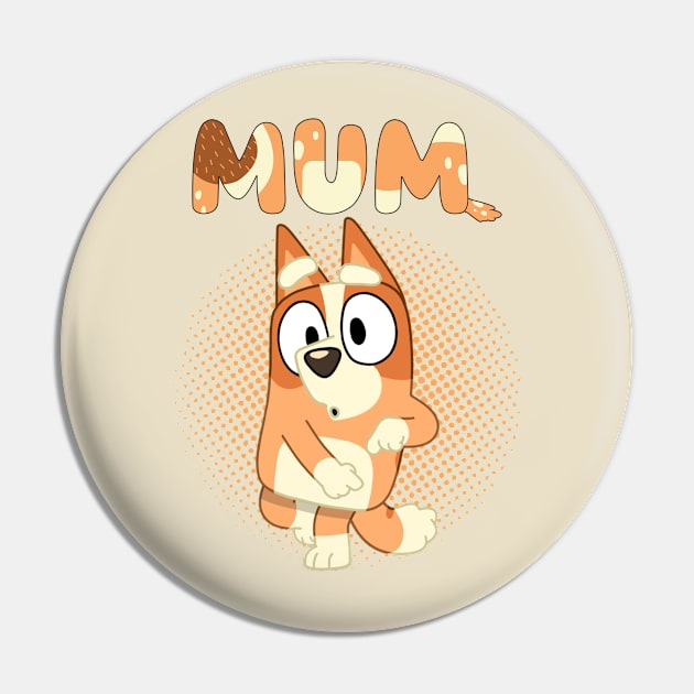 Best mum - Bluey Mum Pin by Rainbowmart