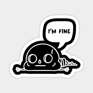 I'm Fine Magnet