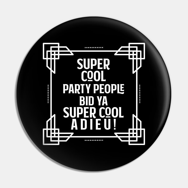 Super cool party people bid ya super cool adieu! Pin by Stars Hollow Mercantile