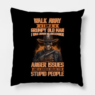 Skull I Am A Grumpy Man I Was Born In December I Have Anger Issues Funny Pillow