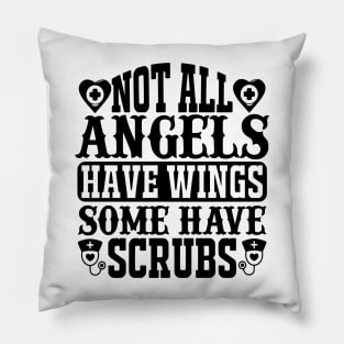 Not All Angels Have Wing Some Have Scubs Pillow