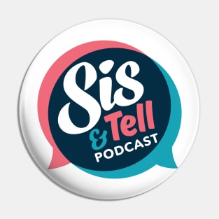 Sis & Tell Podcast Pin