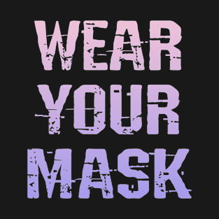 Wear a face mask. Masks save lives. Heroes wear face masks. Masks are the new normal. Please keep your mask on. Stop the virus spread. Distressed design. Cover your mouth T-Shirt