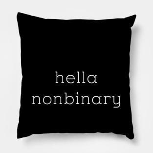 hella nonbinary Pillow