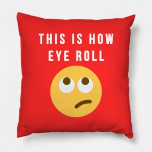 This Is How Eye Roll Pillow