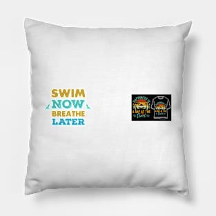 Swim Now Breathe Later Pillow