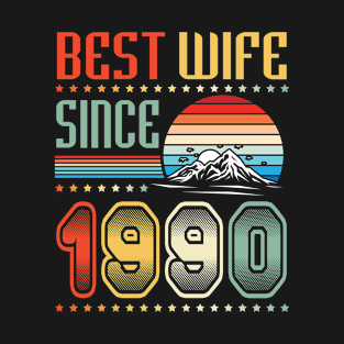 Best Wife Since 1990 Happy Wedding Married Anniversary For 30 Years T-Shirt