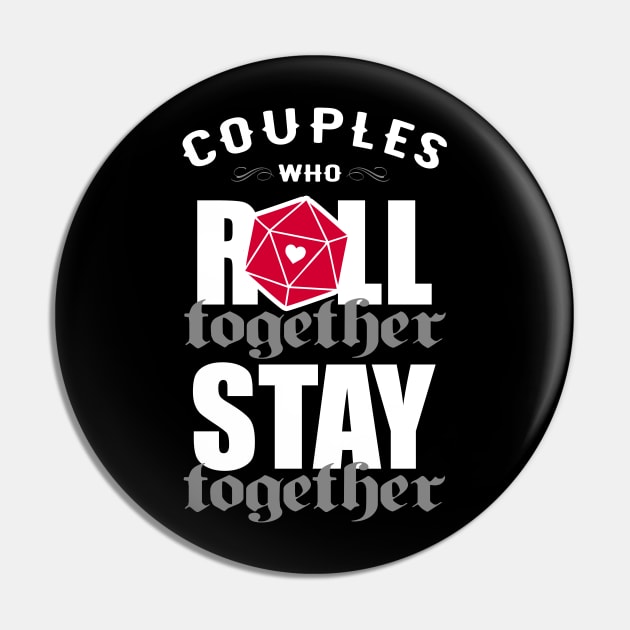 Couples Who Roll Together Stay Together Pin by NinthStreetShirts