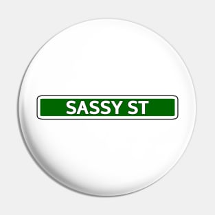 Sassy St Street Sign Pin