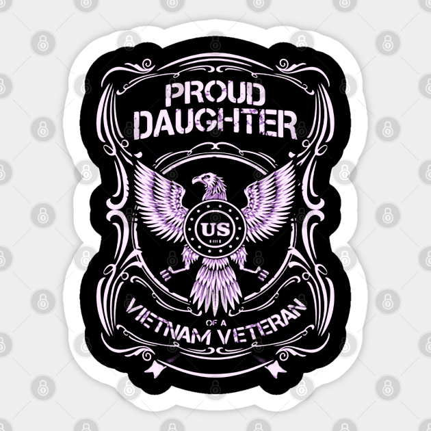 Proud Daughter Of A Vietnam Veteran With Eagle - Vietnam Veteran - Sticker