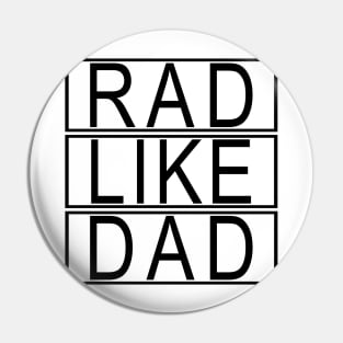 Funny Rad Like Dad, Matching Father Son, Daughter Kids Rad Dad Pin