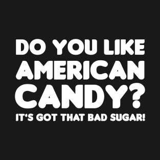 American Candy! T-Shirt