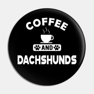 Dachshund dog - Coffee and Dachshunds Pin