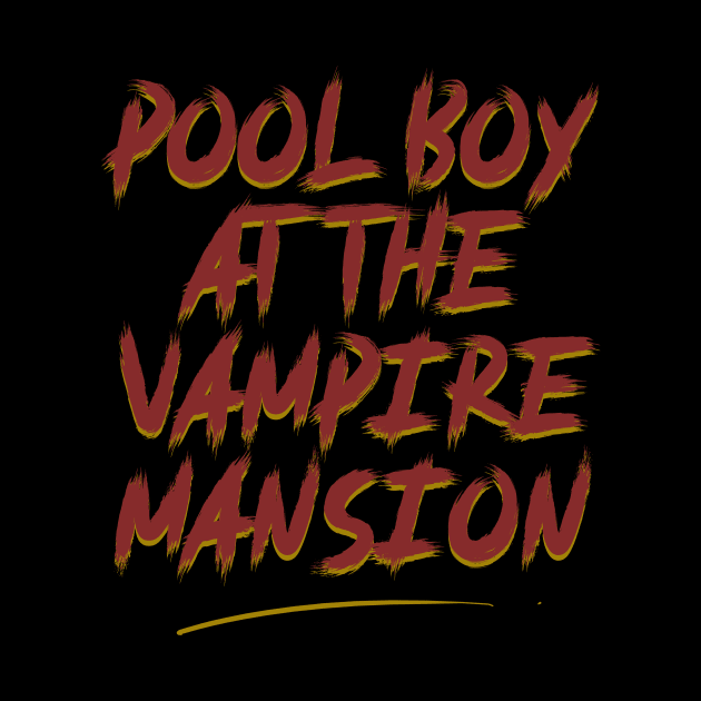 Pool Boy At The Vampire Mansion by whosfabrice