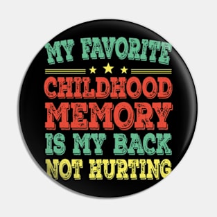 My Favorite Childhood Memory Is My Back Not Hurting Pin