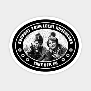 Support Your Local Hoseheads - Strange Brew Magnet