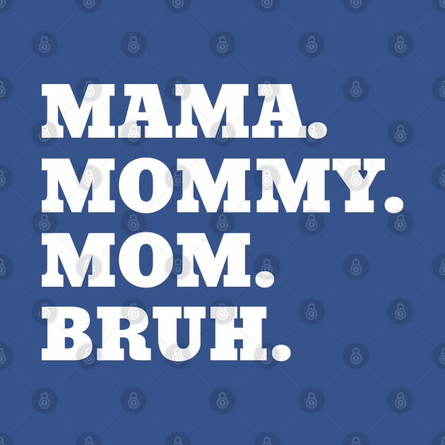 Discover Mama Mommy Mom Bruh Mothers Day - Mothers Day 2022 - T-Shirt