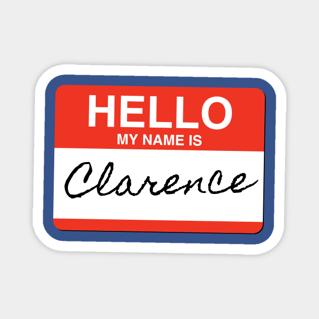 Hello My Name is Clarence Magnet by Fresh Fly Threads