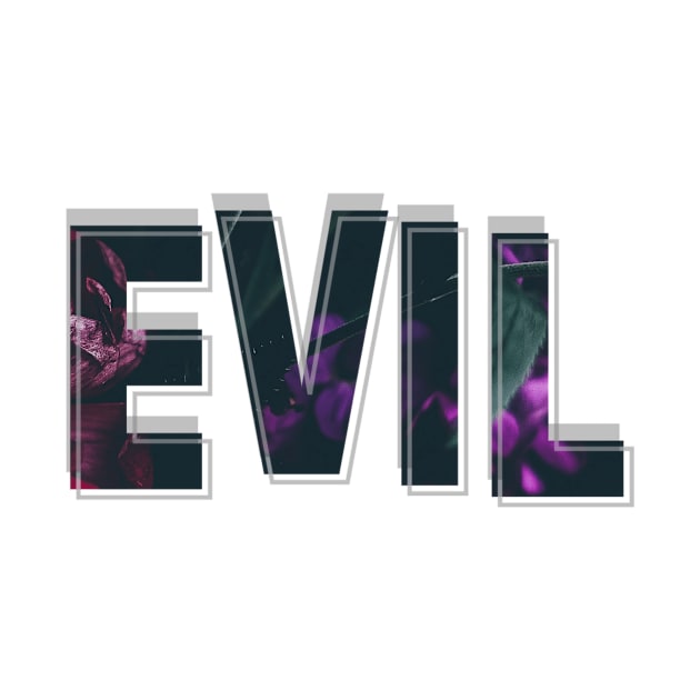 Evil by afternoontees