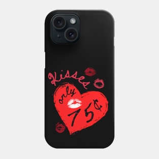 Kisses Only 75¢ Phone Case