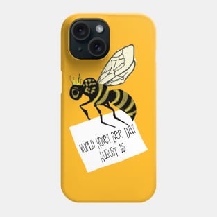 World Honey Bee Day is August 15th Phone Case