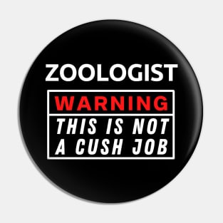 Zoologist Warning This Is Not A Cush Job Pin