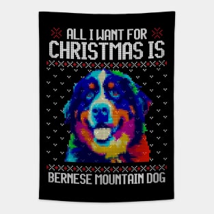 All I Want for Christmas is Bernese Mountain - Christmas Gift for Dog Lover Tapestry