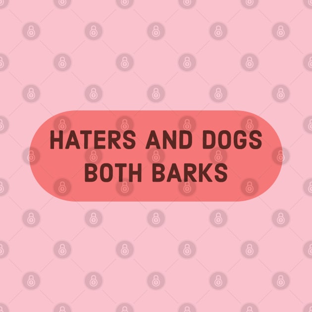 HATERS AND DOGS BOTH BARKS by Game Tamilzha official merch