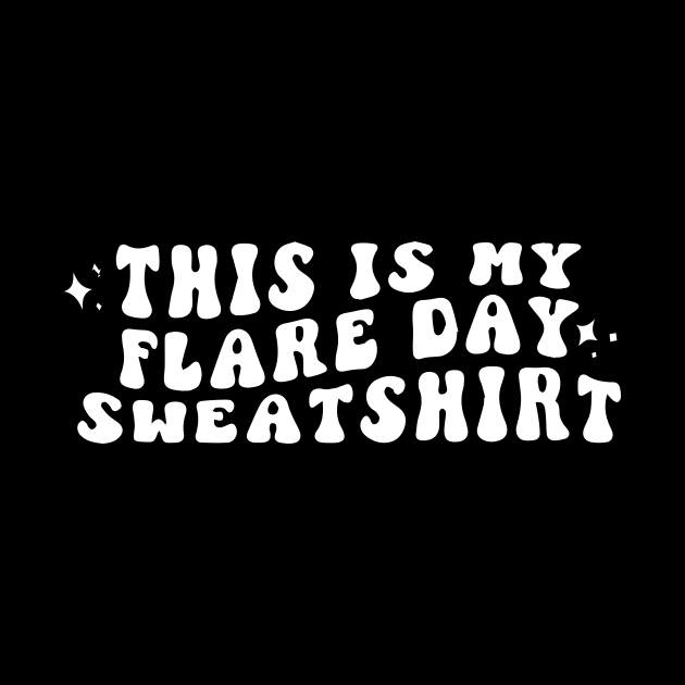 POTS Syndrome  - This Is My Flare Day Sweatshirt Groovy by blacckstoned