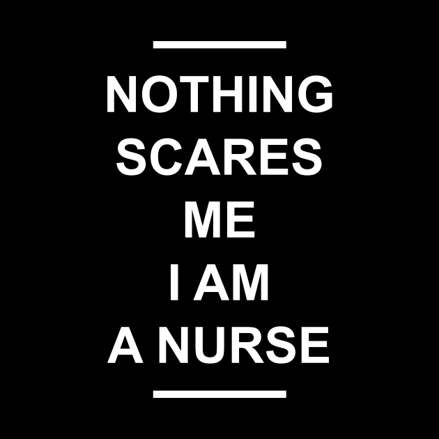 Nothing Scares Me I Am A Nurse by Lasso Print