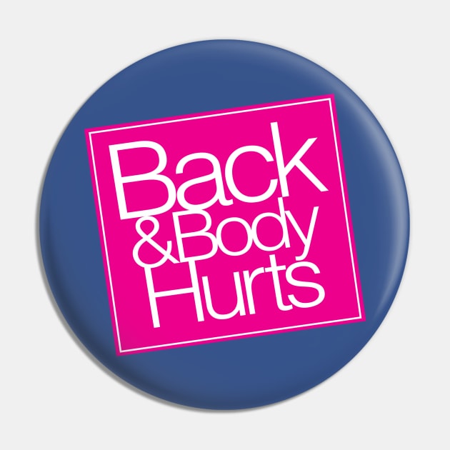 Back & Body Hurts Pin by fandemonium