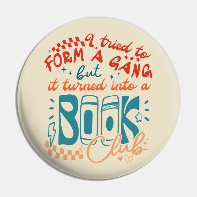 I Tried To Form A Gang But It Turned Into A Book Club Pin by Kawaii-n-Spice