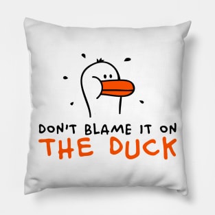 Don't blame it on the Duck Pillow