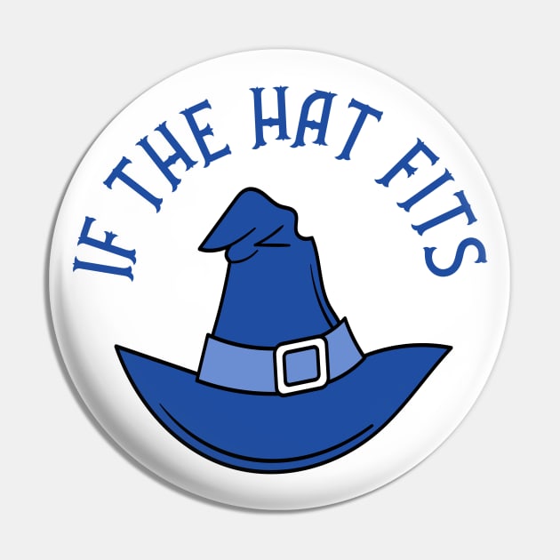 Blue If The Hat Fits Cheeky Witch® Pin by Cheeky Witch