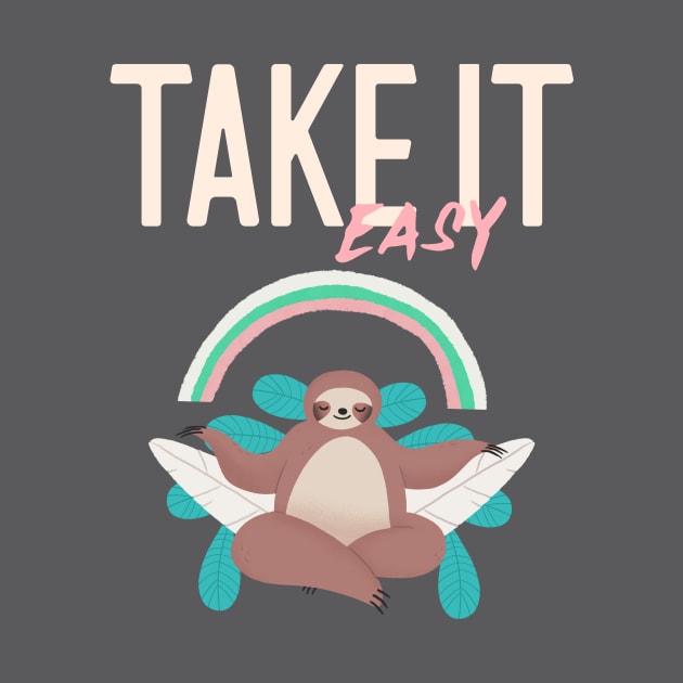 Take it easy Relax Lazy Sloth by Tip Top Tee's