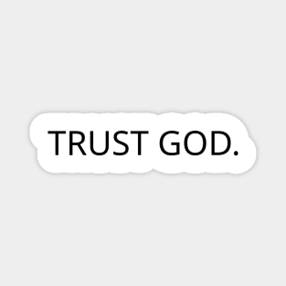 TRUST GOD. Magnet