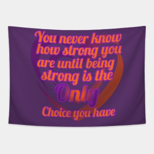 You Never Know How Strong Tapestry