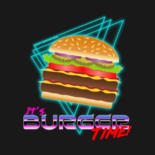 It's Burger Time! T-Shirt