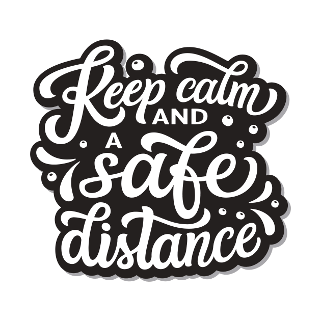 Keep Calm & A Safe Distance | Social Distancing by Shifted Time