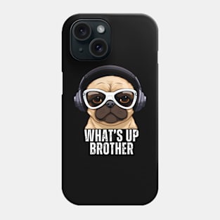 WHAT'S UP BROTHER GAMER DOG Phone Case