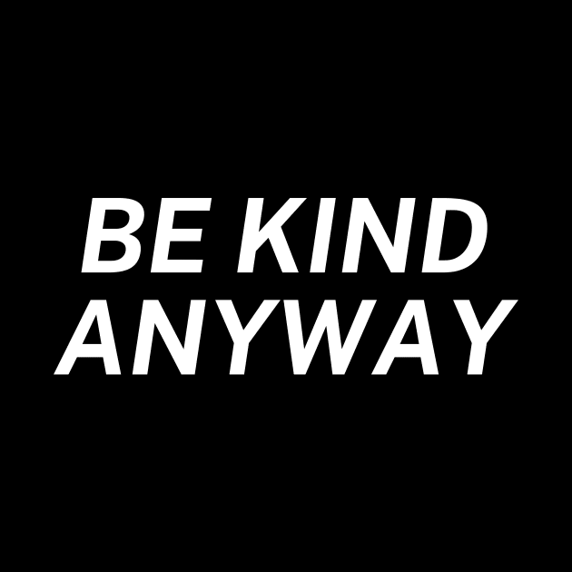 Be Kind Always by Word and Saying