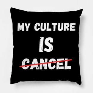 My Culture Is Cancel Social Media Influencer Lifestyle Pillow