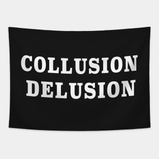 collusion delusion funny  trump Tapestry