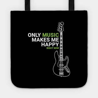 Only Music Makes Me Happy Bass Guitar Outline Tote