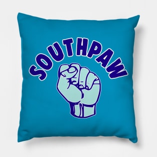 Southpaw - Left Handers Of The World Unite Pillow