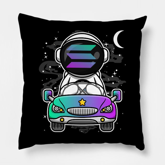 Astronaut Car Solana Coin To The Moon Crypto Token Cryptocurrency Wallet Birthday Gift For Men Women Kids Pillow by Thingking About