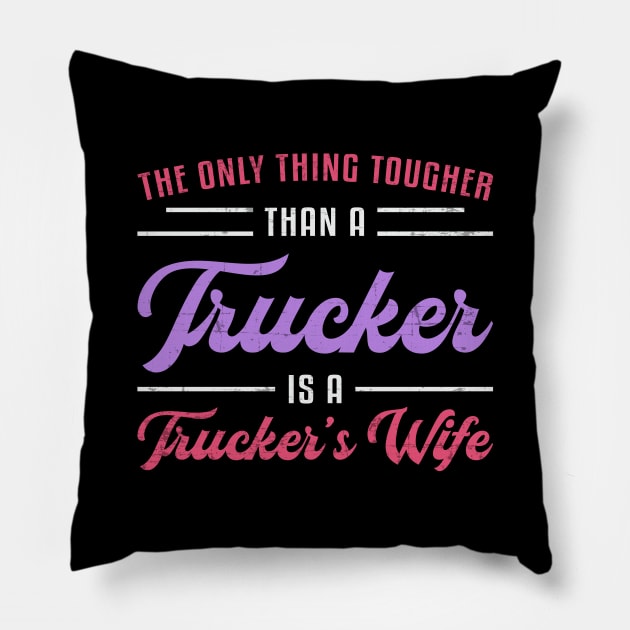 Truckers Wife Tougher Than A Trucker Truck Funny Pillow by T-Shirt.CONCEPTS