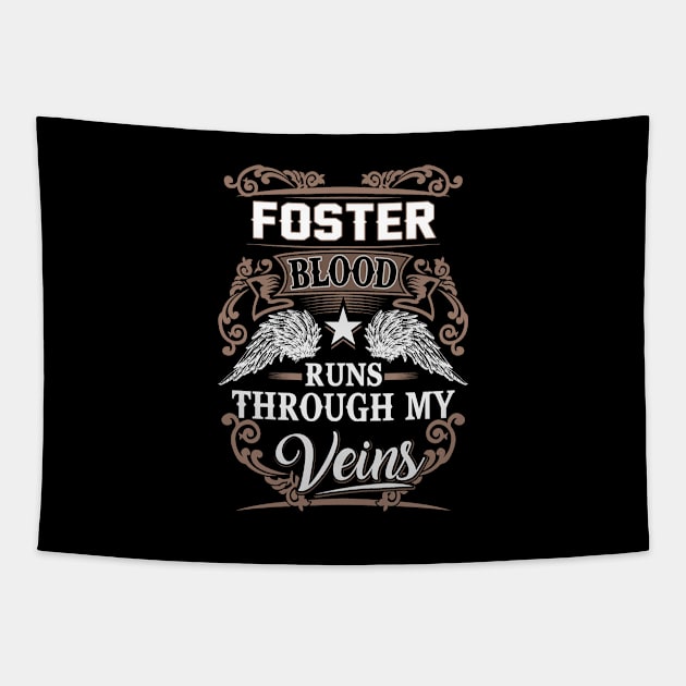 Foster Name T Shirt - Foster Blood Runs Through My Veins Gift Item Tapestry by Gnulia