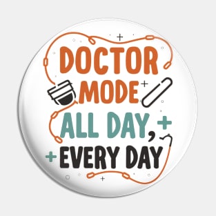 Doctor mode all day every day Pin